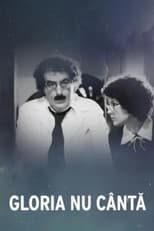 Poster for Gloria nu cîntă