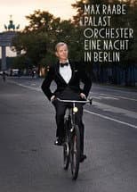 Poster for Max Raabe & Palastorchester - Eine Nacht in Berlin