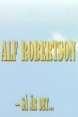 Poster for Alf Robertson - så är det...