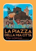 Poster for La piazza della mia città - Bologna e Lo Stato Sociale