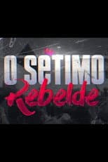 Poster for O Sétimo Rebelde