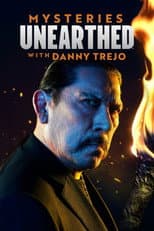 Poster for Mysteries Unearthed with Danny Trejo