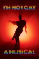 Poster for I'm Not Gay : A Musical
