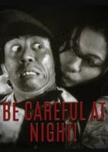 Poster for Be Careful At Night!