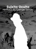 Poster for Sujeito Oculto - Na Rota do Grande Sertão
