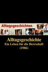 Poster for Alltagsgeschichte – Ein Leben für die Herrschaft: Vom Glück und Elend der dienstbaren Geister