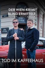 Poster for Blind ermittelt: Tod im Kaffeehaus