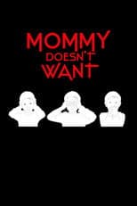 Poster for Mommy Doesn't Want