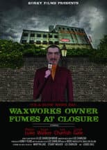 Poster for Waxworks Owner Fumes at Closure