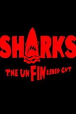Poster for SHARKS: The UnFINished Cut