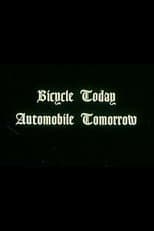 Poster for Bicycle Today, Automobile Tomorrow.