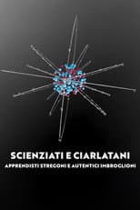 Poster for Scienziati e ciarlatani - Apprendisti stregoni e autentici imbroglioni