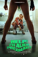 Poster for Help, I'm Alien Pregnant