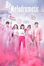 Poster for Be Melodramatic