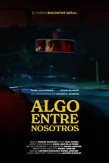 Poster for Algo entre Nosotros