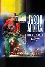 Poster for Jason Aldean: Night Train to Georgia