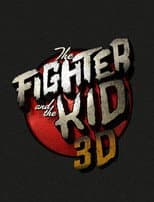Poster for The Fighter & The Kid 3D