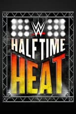 Poster for WWE Halftime Heat 2019