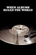 Poster for When Albums Ruled the World