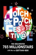 Poster for THE IDOLM@STER 765 MILLIONSTARS HOTCHPOTCH FESTIV@L!!