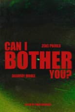 Poster for Can I Bother You?