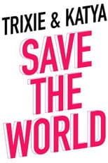 Poster for Trixie & Katya Save the World
