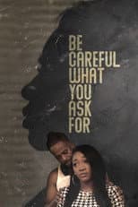 Poster for Be Careful What You Ask For