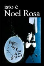 Poster for Isto é Noel Rosa