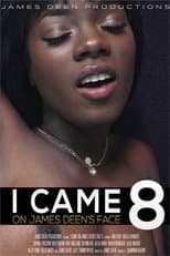 Poster for I Came on James Deen's Face 8