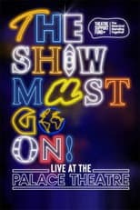 Poster for The Show Must Go On! - Live at the Palace Theatre