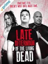Poster for Late Afternoon of the Living Dead