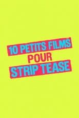 Poster for 10 Petits films pour « Strip-Tease »