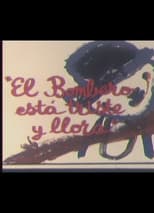 Poster for El bombero está triste y llora