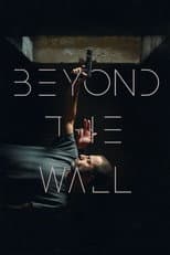 Poster for Beyond The Wall