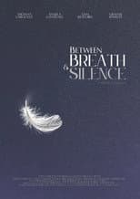 Poster for Between Breath & Silence
