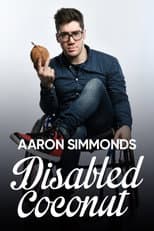 Poster for Aaron Simmonds: Disabled Coconut