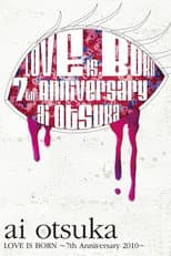 Poster for Ai Otsuka LOVE IS BORN ~7th Anniversary 2010~