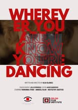 Poster for Wherever You Are, I Know You Are Dancing