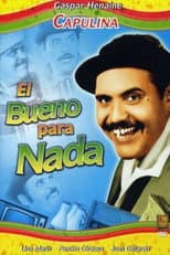 Poster for El bueno para nada