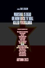 Poster for Marshal Is Dead or How Rock 'n' Roll Killed Yugoslavia