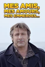Poster for Mes amis, mes amours, mes emmerdes...