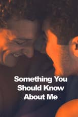 Poster for Something You Should Know About Me