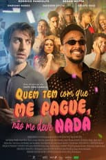 Poster for Quem Tem com Que Me Pague, Não Me Deve Nada