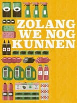 Poster for Zolang we nog kunnen