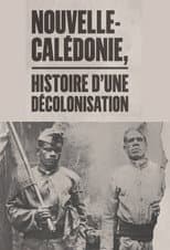 Poster for Nouvelle-Calédonie : histoire d'une décolonisation