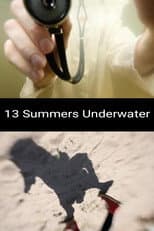 Poster for 13 Summers Underwater