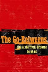 Poster for The Go-Betweens: Live at the Tivoli