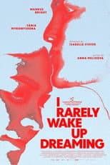 Poster for I Rarely Wake Up Dreaming
