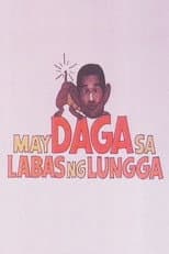 Poster for May Daga sa Labas ng Lungga