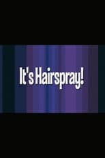 Poster for It's 'Hairspray'!